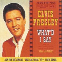 Elvis Presley : What'd I Say